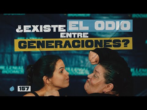 ¿Cuál es el odio entre generaciones? | 157