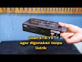 Buat Set Top Box TV Anda Jadi STB Tanpa Listrik