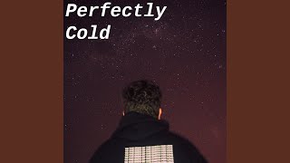 Download lagu Perfectly Cold mp3