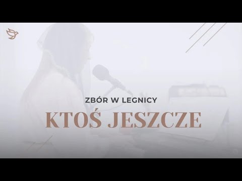 Ktoś jeszcze // Pieśń | Zbór ChWZ w Legnicy