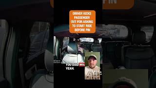 Driver Kicks Passenger Out for Asking to Start Ride Before PIN #rideshare