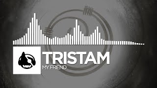 Tristam - My Friend