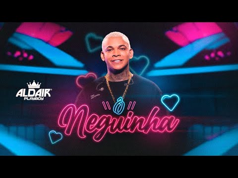 Aldair Playboy - Ô Neguinha (Clipe Oficial)