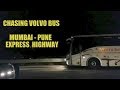 CHASING VOLVO BUS ON MUMBAI PUNE EXPRESSWAY NH48