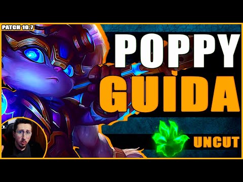 [ITA] COME GIOCARE POPPY👌🔥 - PATCH 10.7 UNCUT - LEAGUE OF LEGENDS