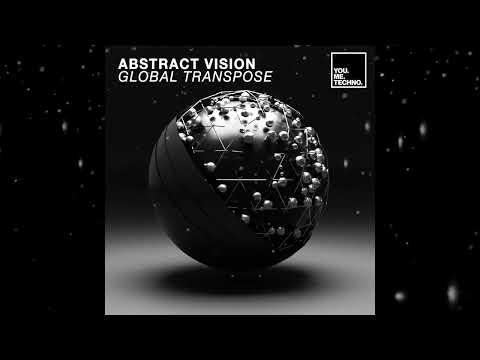Abstract Vision - Global Transpose (Extended Mix) [ You. Me. Techno. ]