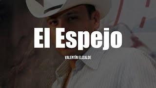 Valentín Elizalde - El Espejo (LETRA)