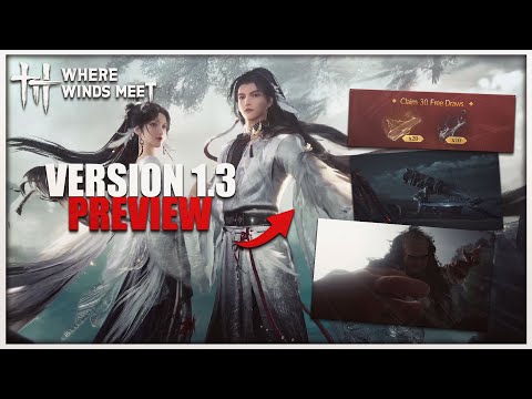 Version 1.3 Update Looks Great! (Battle Pass Selector, New Events, & More) | Where Winds Meet