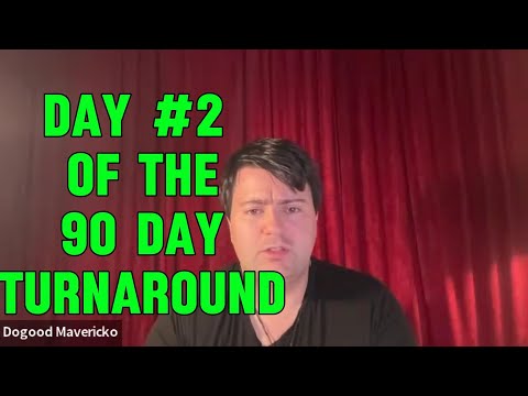 Dogood Mavericko podcast — Episode 185: The 90 Day Turnaround, Day #2 |EP #185