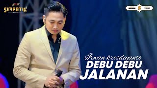 Download lagu DEBU DEBU JALANAN - IRWAN KRISDIYANTO - SIMPATIK MUSIC mp3 Download lagu DEBU DEBU JALANAN - IRWAN KRISDIYANTO - SIMPATIK MUSIC mp3