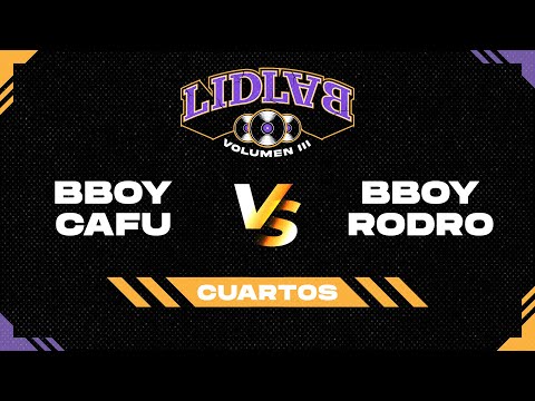 LIDLAB lll | Bboy Cafu vs. Bboy Rodro | Cuartos de final | L2H D7