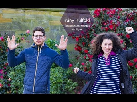 🌍Irány külföld, Emese és Zoltán személyes tapasztalatai