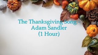 The Thanksgiving Song - Adam Sandler (1 Hour w/ Lyrics)