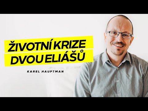 Karel Hauptman - Životní krize dvou Eliášů