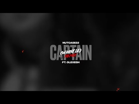 Nutcase22 x Olexesh - CAPTAIN (Remix) [Official Lyric Video]