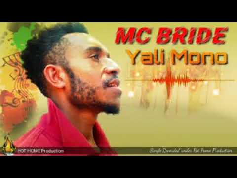 Mc Bride song called Yali Mono.