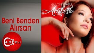 Gülçin Ergül - Beni Benden Alırsan (Official Audio)