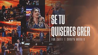 Ton Carfi e Soraya Moraes - Se Tu Quiseres Crer | Altas Horas