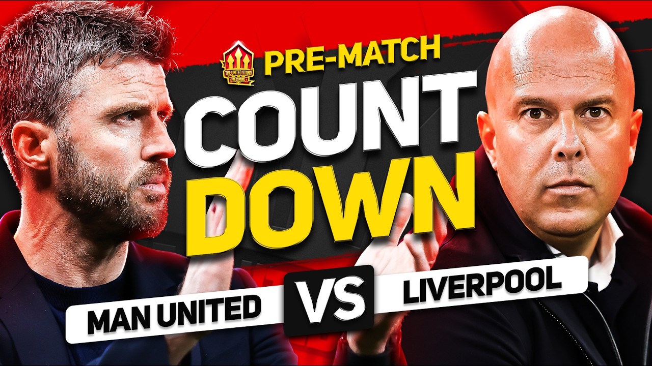 MAN UNITED vs LIVERPOOL! Countdown to Kick Off!