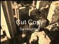 Cut Copy - So Haunted