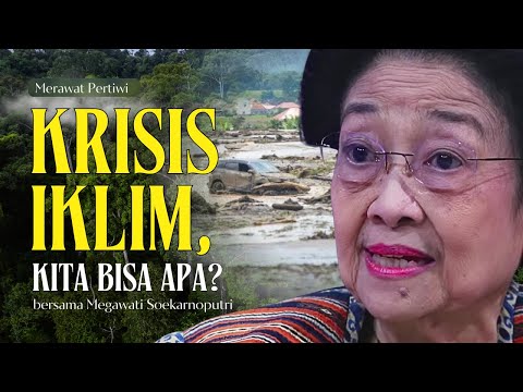 [PREMIERE] Climate Crisis: Caring for Mother Earth with Megawati Soekarnoputri | Caring for Mothe...
