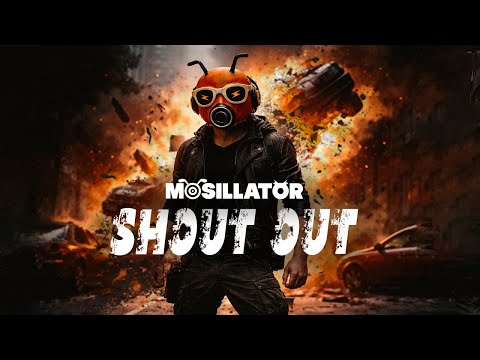 Mosillator - Shout Out  (official Video)