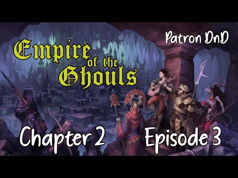 Empire of the Ghouls Chapter 2: Episode 3 - The Court-in-Exile