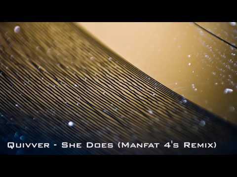 Quivver - She Does (Manfat 4's Remix)