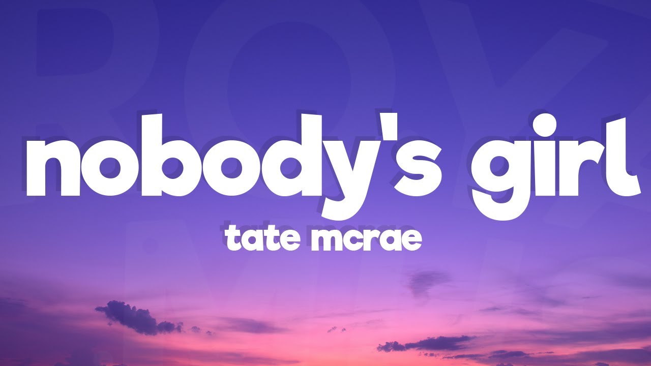 Tate McRae - NOBODY'S GIRL (Lyrics)