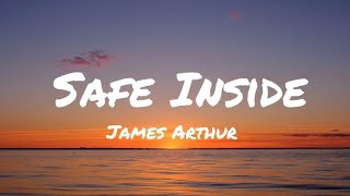 James Arthur - Safe Inside (Lyrics)