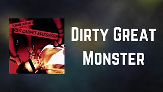 Duran Duran - Dirty Great Monster (Lyrics)