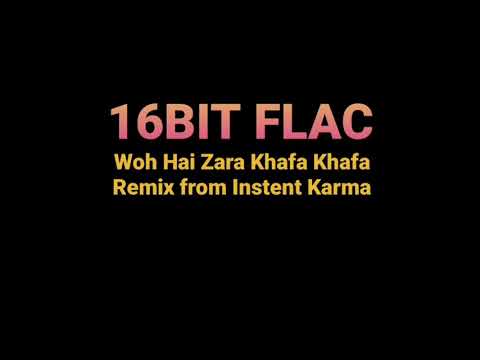 Woh Hai Zara Khafa Remix from Instant Karma Hq 16BIT FLAC Audio Hindi Song