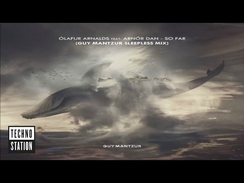 Ólafur Arnalds Feat. Arnór Dan - So Far (Guy Mantzur Sleepless Mix)