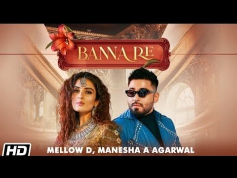 Banna Re | Mellow D | Manesha Sonali Kukreja |MUSIC SERIES (Official Video) Latest Hindi Songs 2021