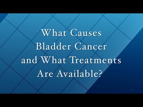 What Causes Bladder Cancer And What Treatments Are Available?