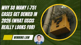 Why So Many I-751 Cases Get Denied in 2026 (What USCIS Really Looks For)