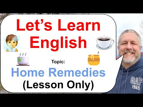 Let's Learn English! Topic: Home Remedies! 🍯🧖🍵 (Lesson Only)