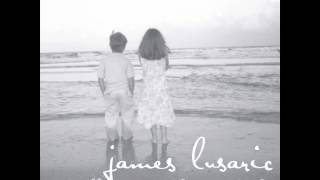 New Music | Americana | Singer - Songwriter | I Have - James Lusaric