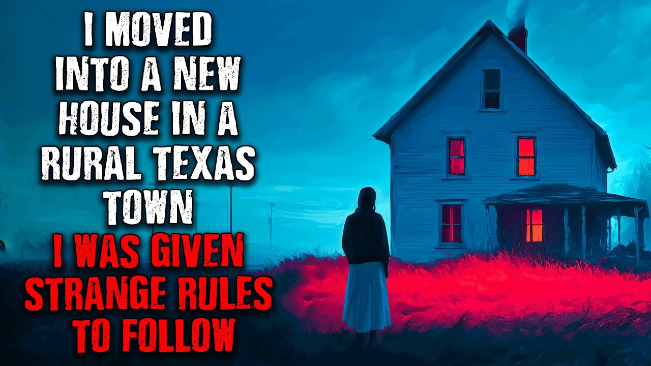 "I Moved into a New House in Rural Texas…It Had Strange RULES TO FOLLOW!" Creepypasta