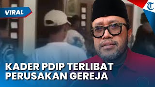 Kader PDIP Ikut Terlibat Perusakan Gereja di Cidahu Sukabumi, Ono Surono Usulkan untuk Dipecat