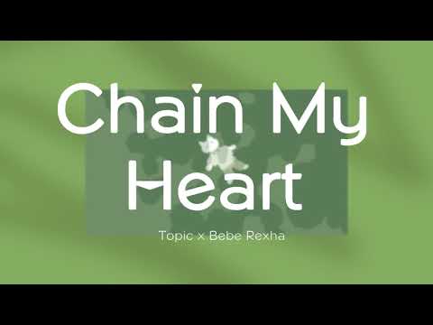 Topic x Bebe Rexha - Chain My Heart [1 HOUR LOOP]