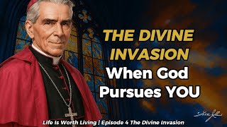 The Divine Invasion: When God Pursues You | Archbishop Fulton Sheen - Life Is Worth Living Ep.4 (HD)