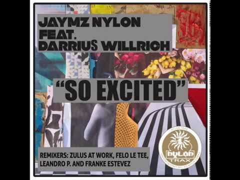 Jaymz Nylon Featuring Darrius Willrich "So Excited" (Original)