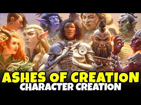 Ashes of Creation Character Creation (Male & Female, All Races & Classes, Full Customization, More!)