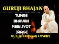 Tumre Bhavan Mein Jyot Jaage Guru Ji Bhajans GURUJI PARIVAAR LOVERS