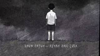 Download lagu Daun Jatuh - Resah Jadi Luka (reverb   underwater) lirik mp3