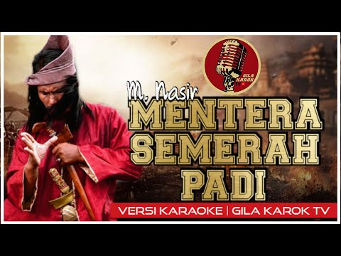 M. NASIR - MENTERA SEMERAH PADI | VERSI KARAOKE