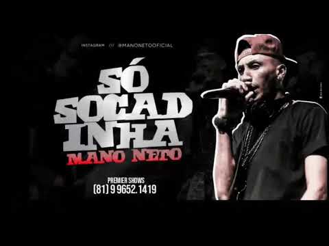 MANO NETO - SÓ SOCADINHA - MÚSICA NOVA 2019