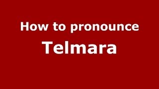 How to pronounce Telmara