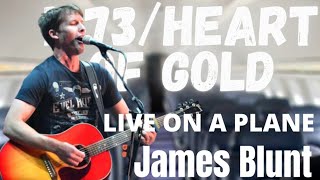 James Blunt - 1973/Heart Of Gold || Live On a Plane 2010